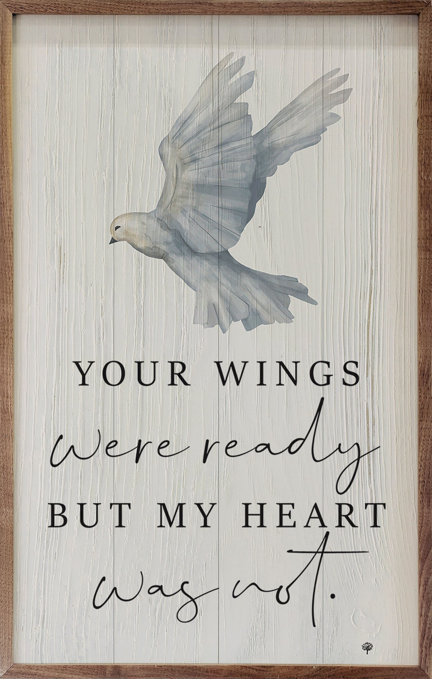 Your Wings Were Ready But My Heart Was Not Dove Whitewash