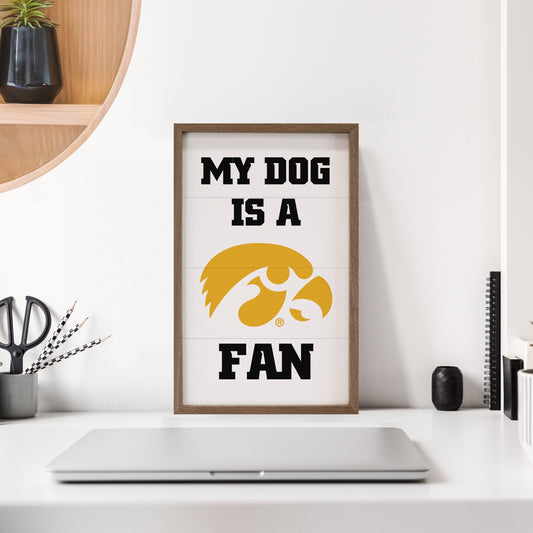 My Dog Is A Hawkeye Fan 10x16 / White