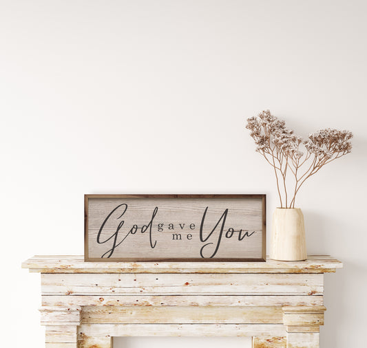 RD - God Gave Me You 40"x20"