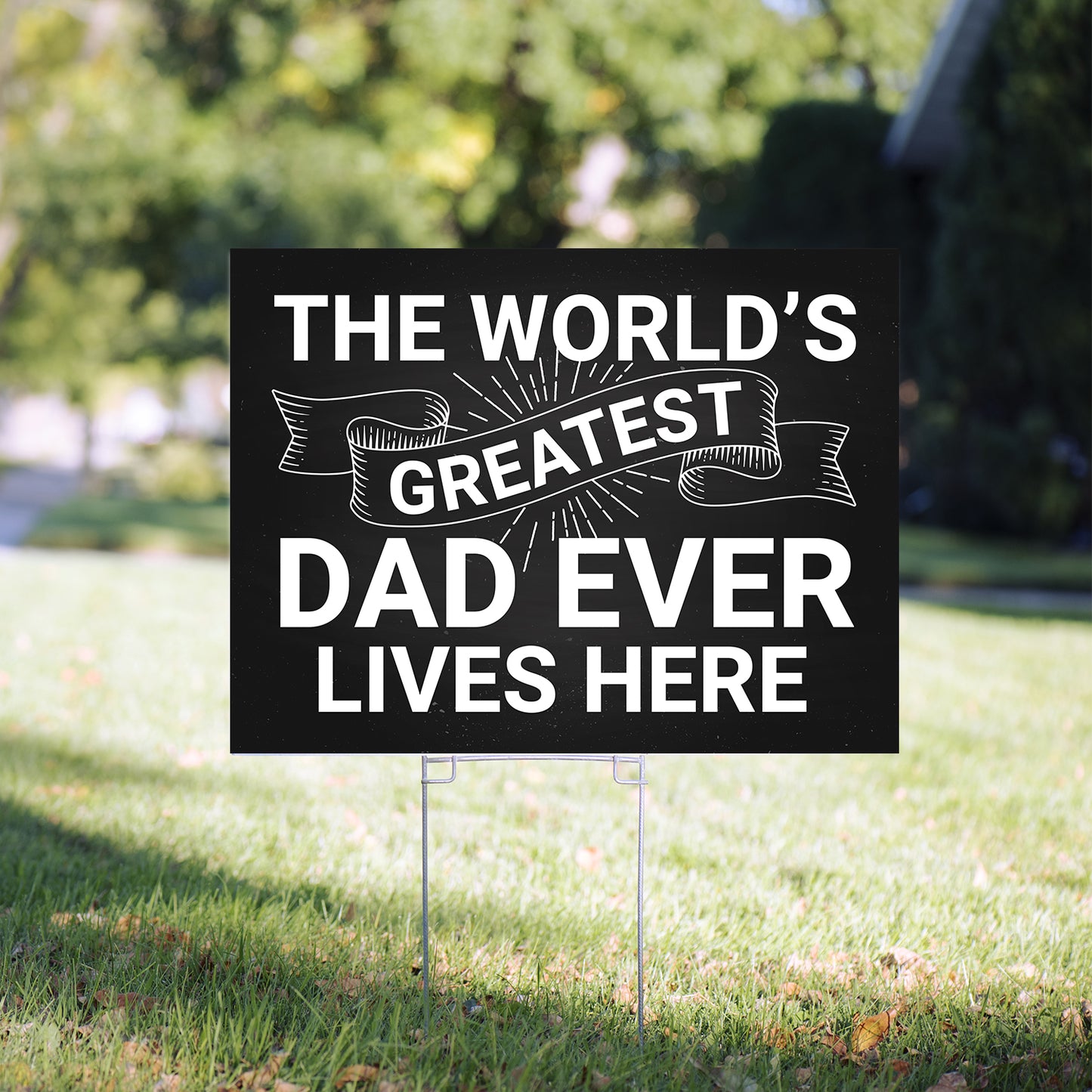 The World's Greatest Dad Lives Here Yard Sign