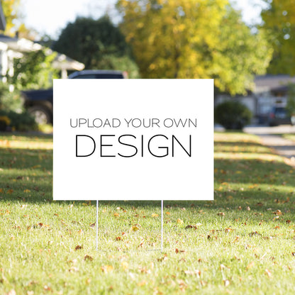 Upload Your Own Design Yard Sign - 24x18