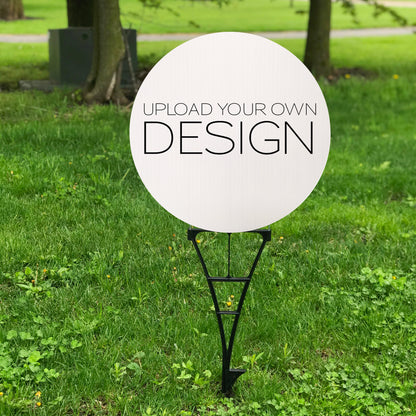 Upload Your Own Design Circle Yard Sign - 18x18 Circle